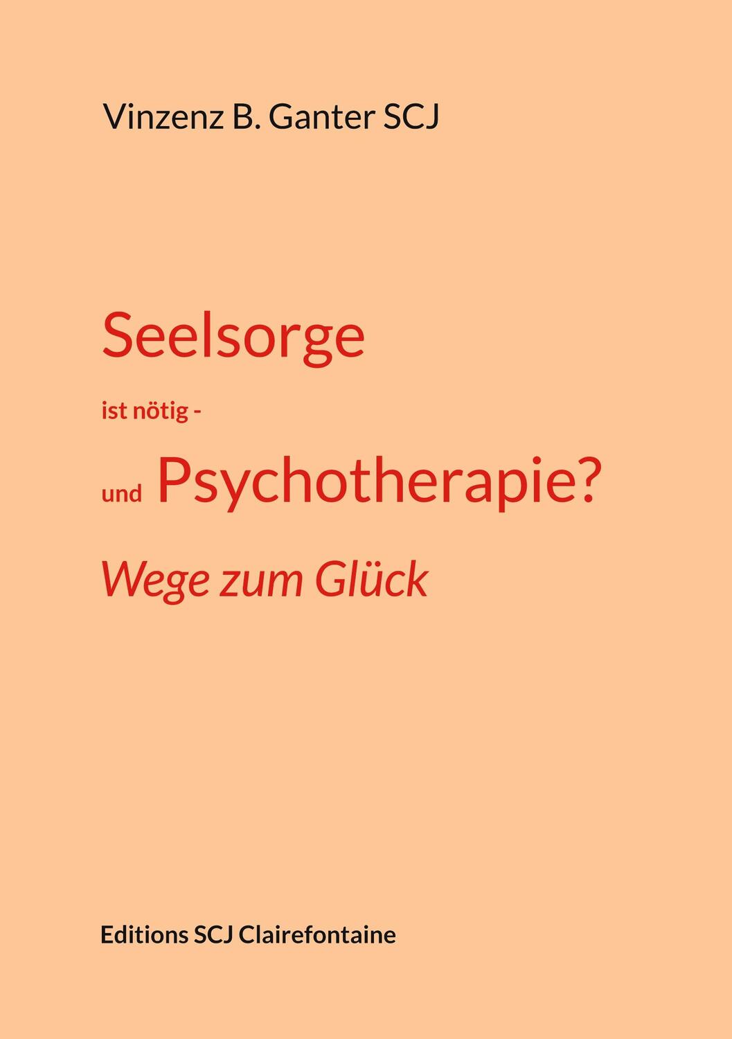 Cover: 9789998785359 | Seelsorge ist nötig - und Psychotherapie? | Wege zum Glück | Ganter