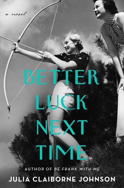 Cover: 9780062916365 | Better Luck Next Time | Julia Claiborne Johnson | Buch | Gebunden