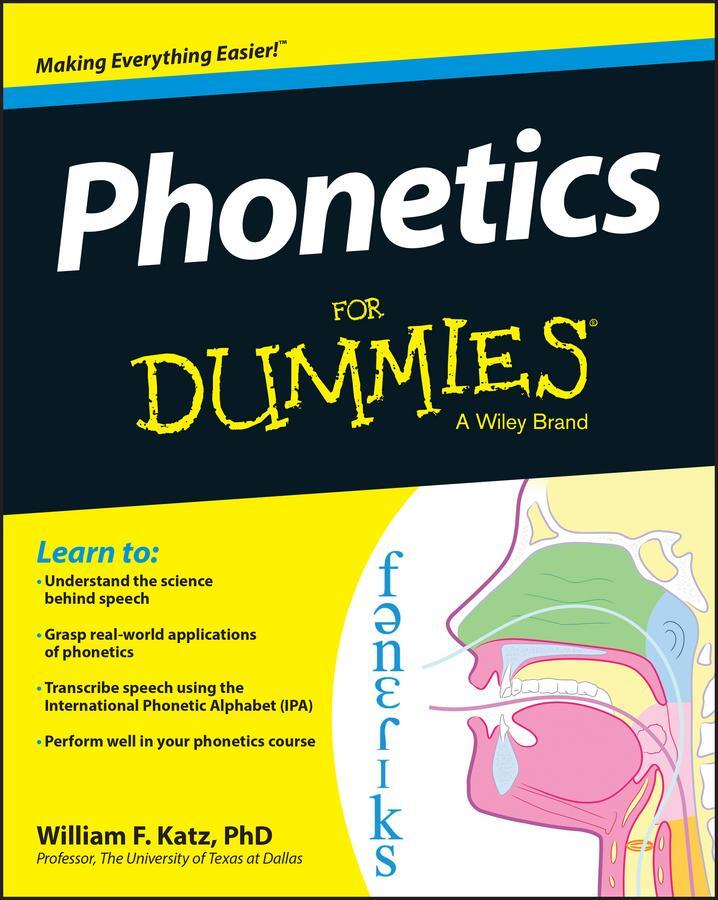 Cover: 9781118505083 | Phonetics For Dummies | William F. Katz | Taschenbuch | 384 S. | 2013