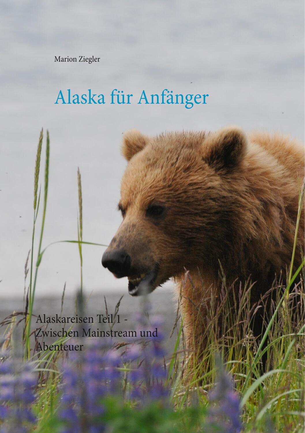 Cover: 9783752884975 | Alaska für Anfänger | Marion Ziegler | Taschenbuch | Books on Demand