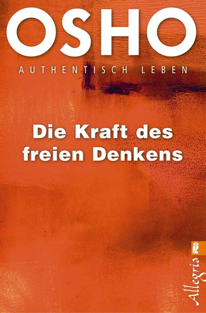 Cover: 9783548746302 | Die Kraft des freien Denkens | Authentisch leben | Osho | Taschenbuch