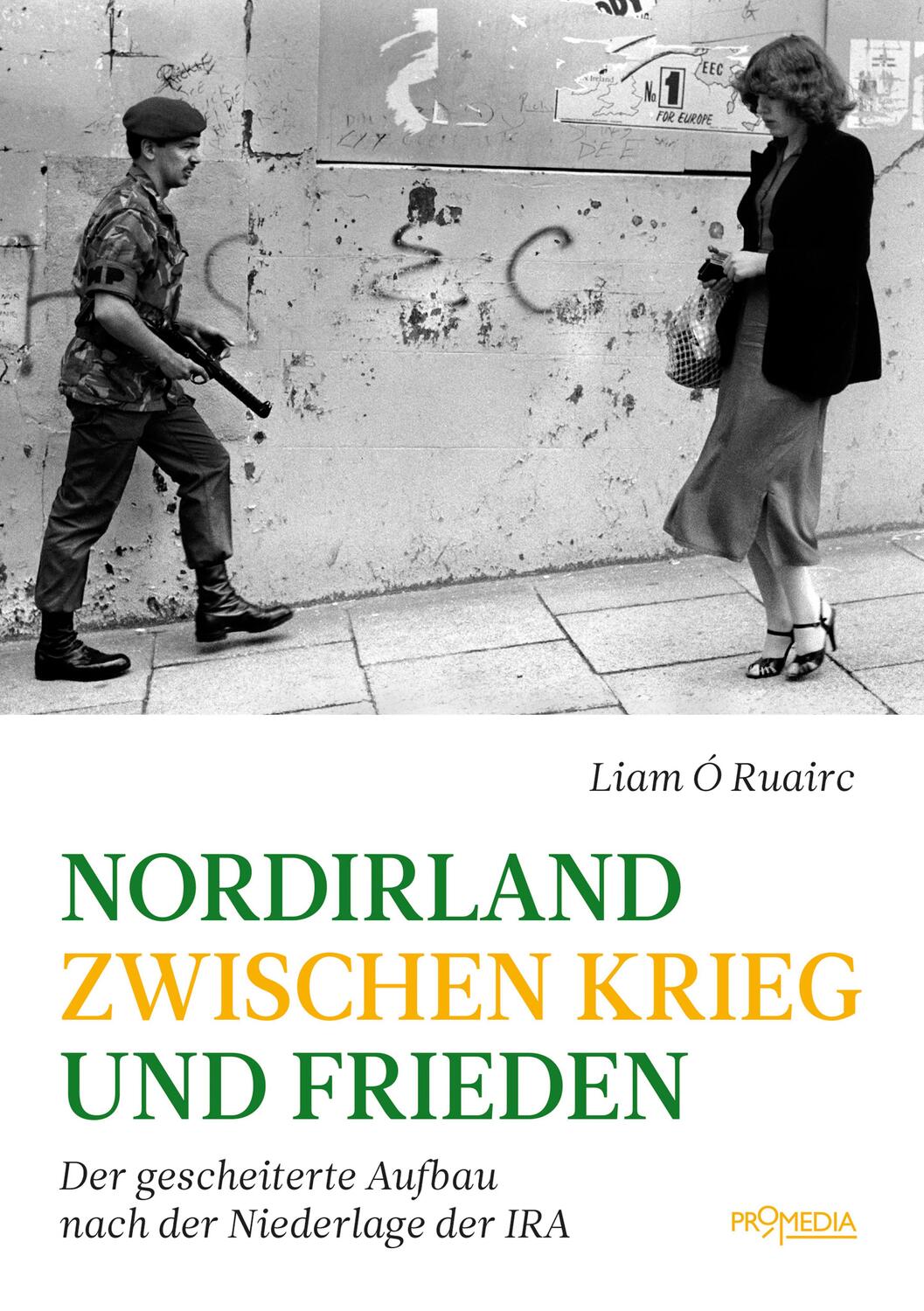 Cover: 9783853714706 | Nordirland zwischen Krieg und Frieden | Liam Ó Ruairc | Taschenbuch