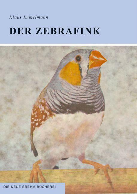 Cover: 9783894327781 | Der Zebrafink | Taeniopygia guttata | Klaus Immelmann | Taschenbuch