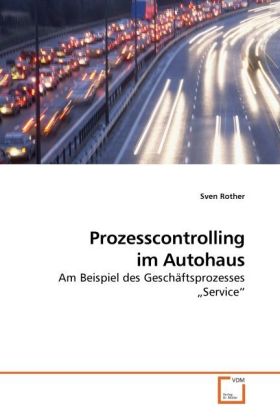 Cover: 9783639223439 | Prozesscontrolling im Autohaus | Sven Rother | Taschenbuch | Deutsch