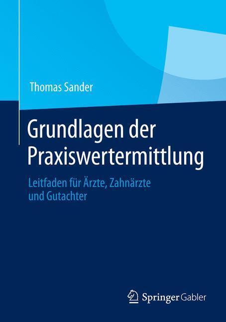 Cover: 9783642553233 | Grundlagen der Praxiswertermittlung | Thomas Sander | Taschenbuch