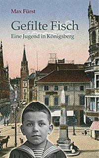 Cover: 9783373005124 | Gefilte Fisch | Eine Jugend in Königsberg | Max Fürst | Buch | Deutsch