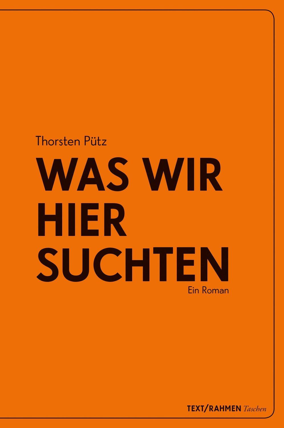 Cover: 9783903365025 | Was wir hier suchten | Ein Roman | Thorsten Pütz | Taschenbuch | 2021