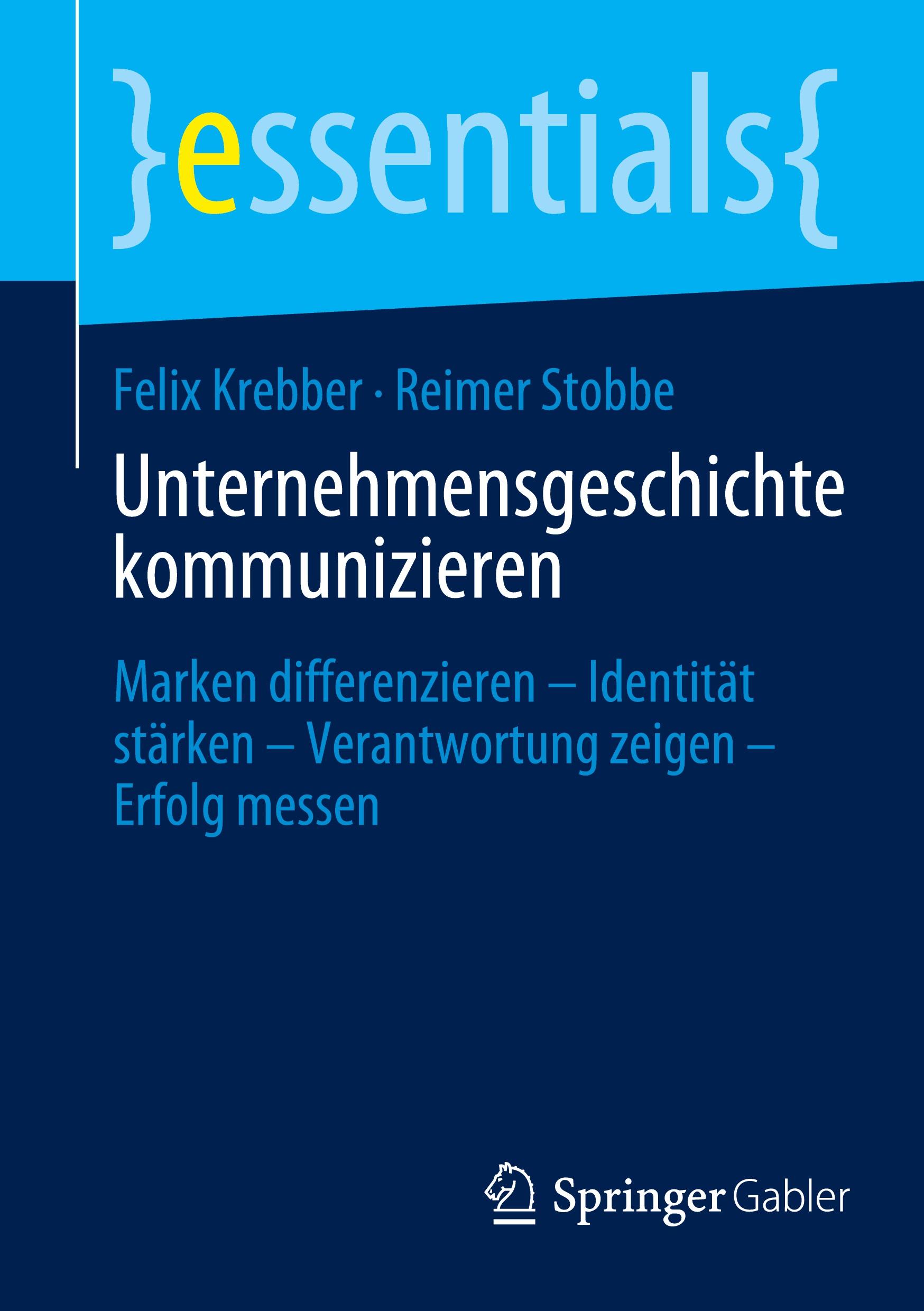 Cover: 9783658467845 | Unternehmensgeschichte kommunizieren | Reimer Stobbe (u. a.) | Buch