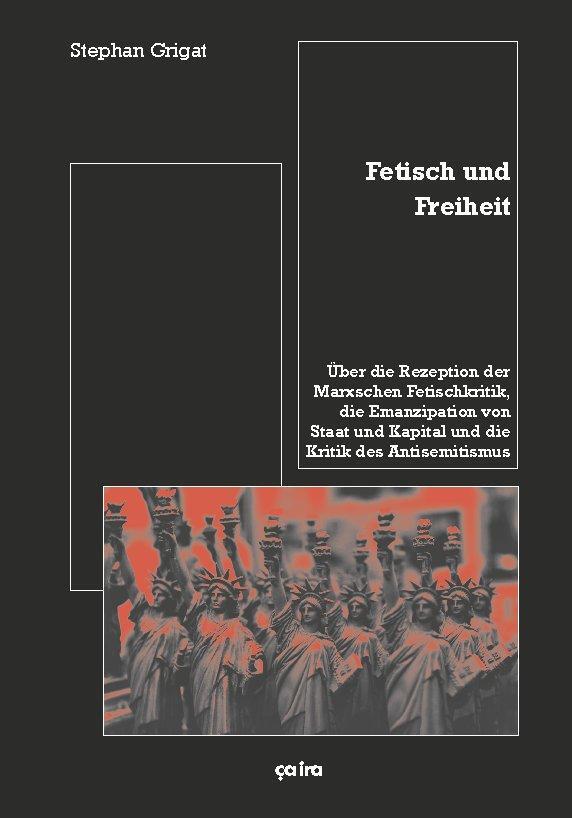 Cover: 9783924627898 | Fetisch und Freiheit | Stephan Grigat | Taschenbuch | 394 S. | Deutsch