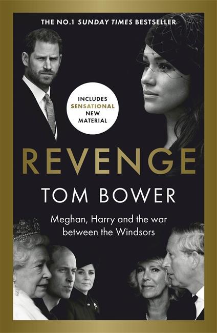 Cover: 9781788705875 | Revenge | Meghan, Harry and the war between the Windsors | Tom Bower