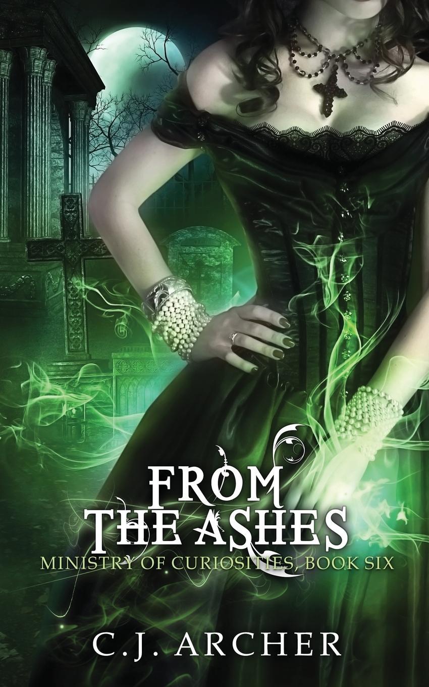 Cover: 9780648214656 | From The Ashes | C. J. Archer | Taschenbuch | Ministry of Curiosities
