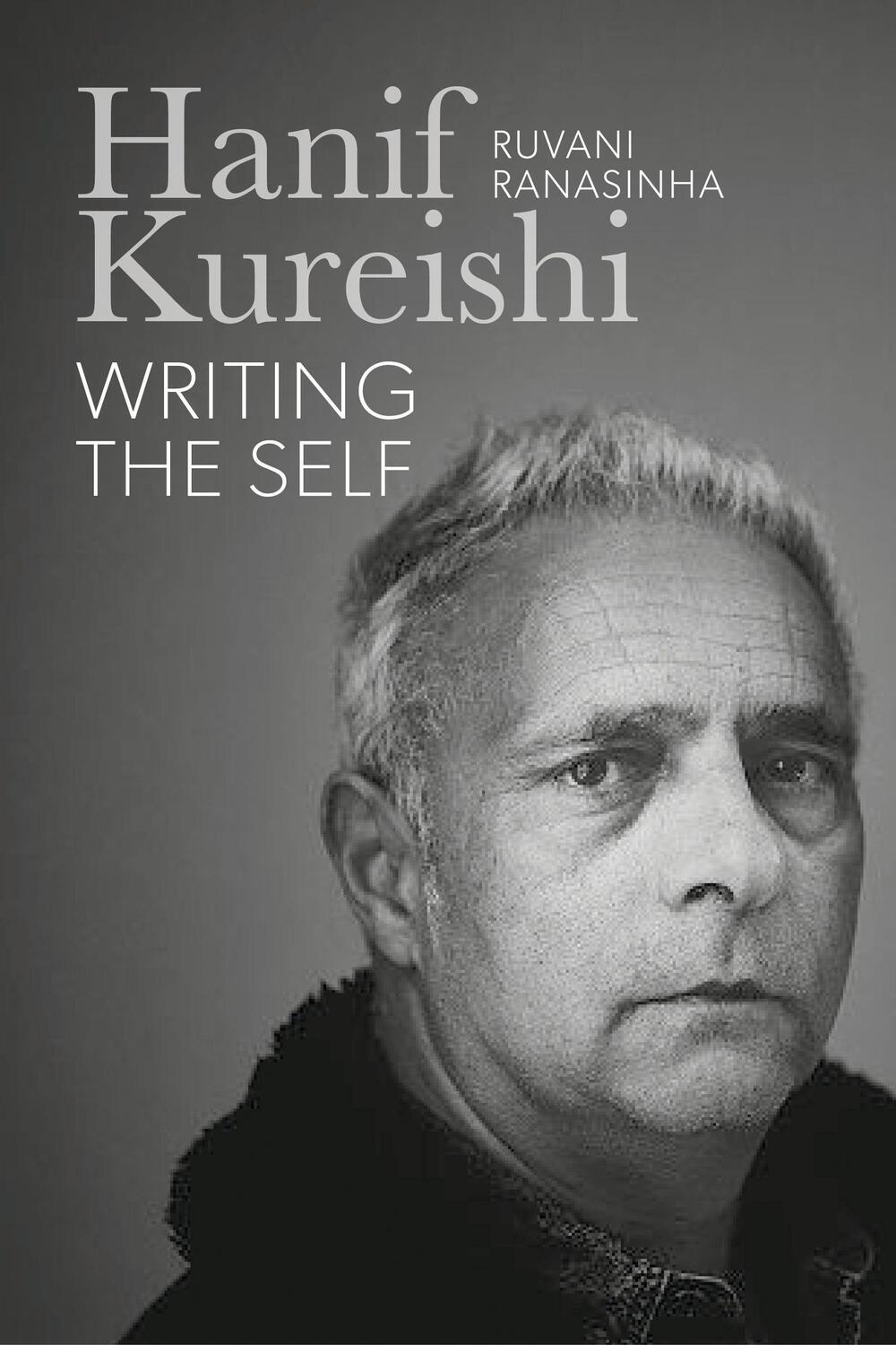 Cover: 9781526147394 | Hanif Kureishi | Writing the Self: A Biography | Ruvani Ranasinha