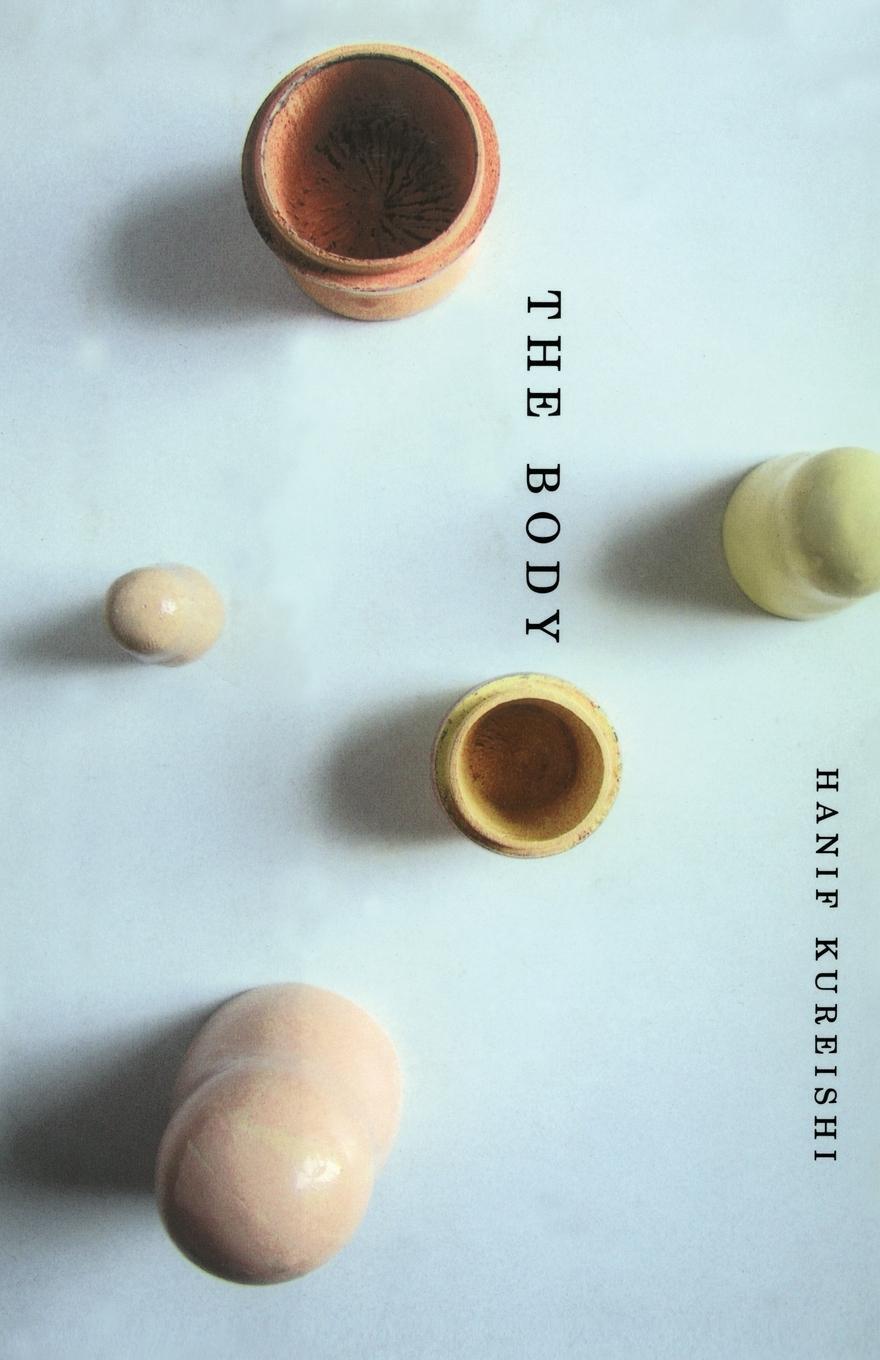 Cover: 9780743249058 | The Body | Hanif Kureishi | Taschenbuch | Paperback | Englisch | 2011