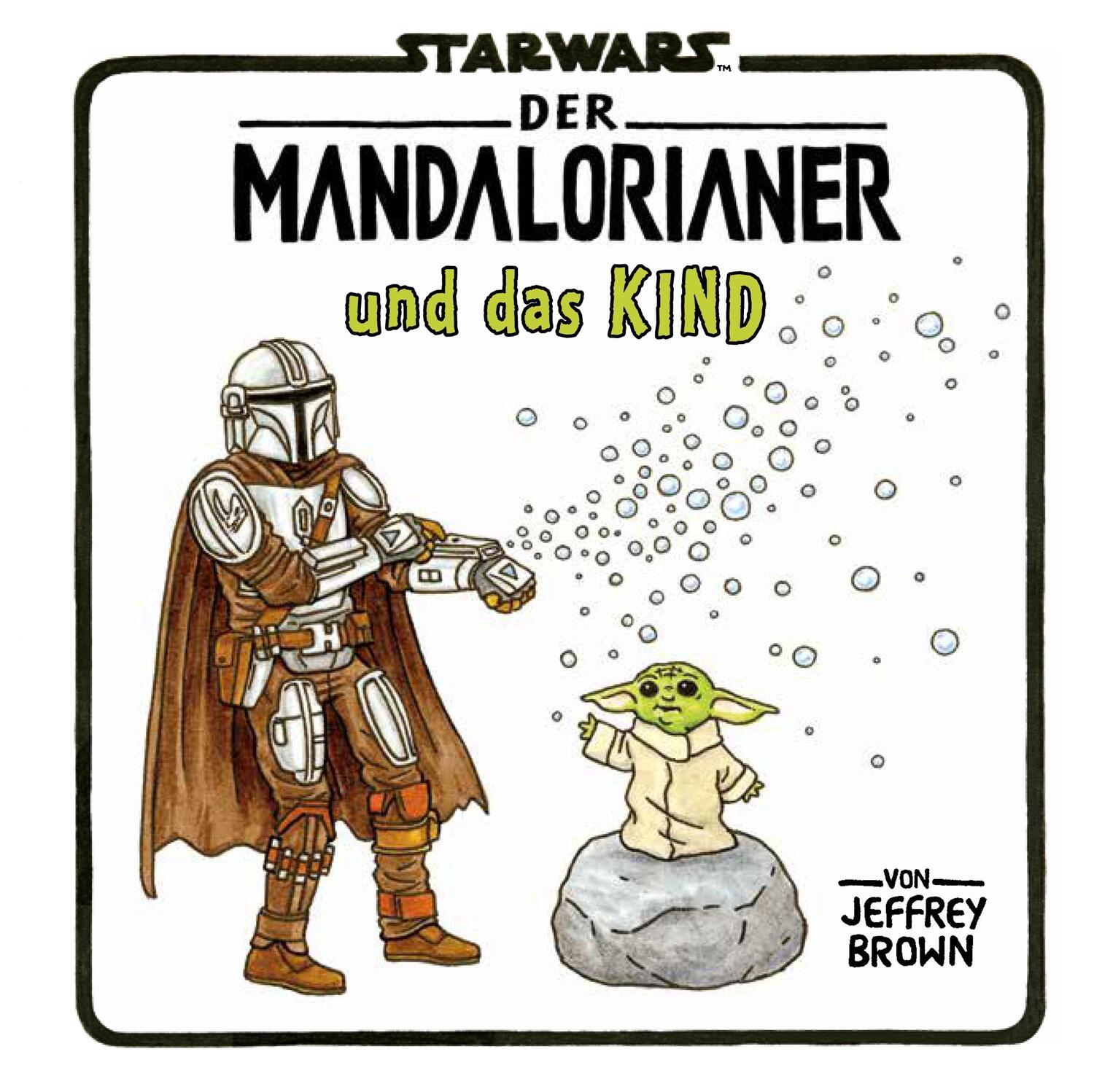 Cover: 9783833244988 | Star Wars: Der Mandalorianer und das Kind | Jeffrey Brown | Buch