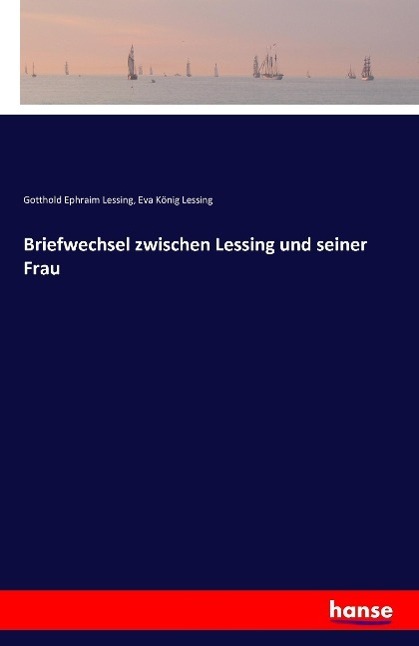 Cover: 9783741112591 | Briefwechsel zwischen Lessing und seiner Frau | Lessing (u. a.) | Buch