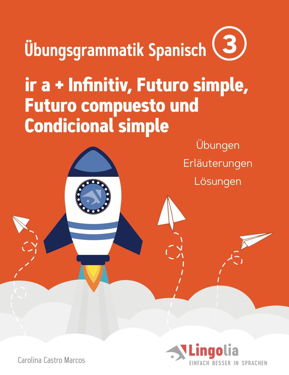 Cover: 9783751971065 | Lingolia Übungsgrammatik Spanisch Teil 3 | Carolina Castro Marcos