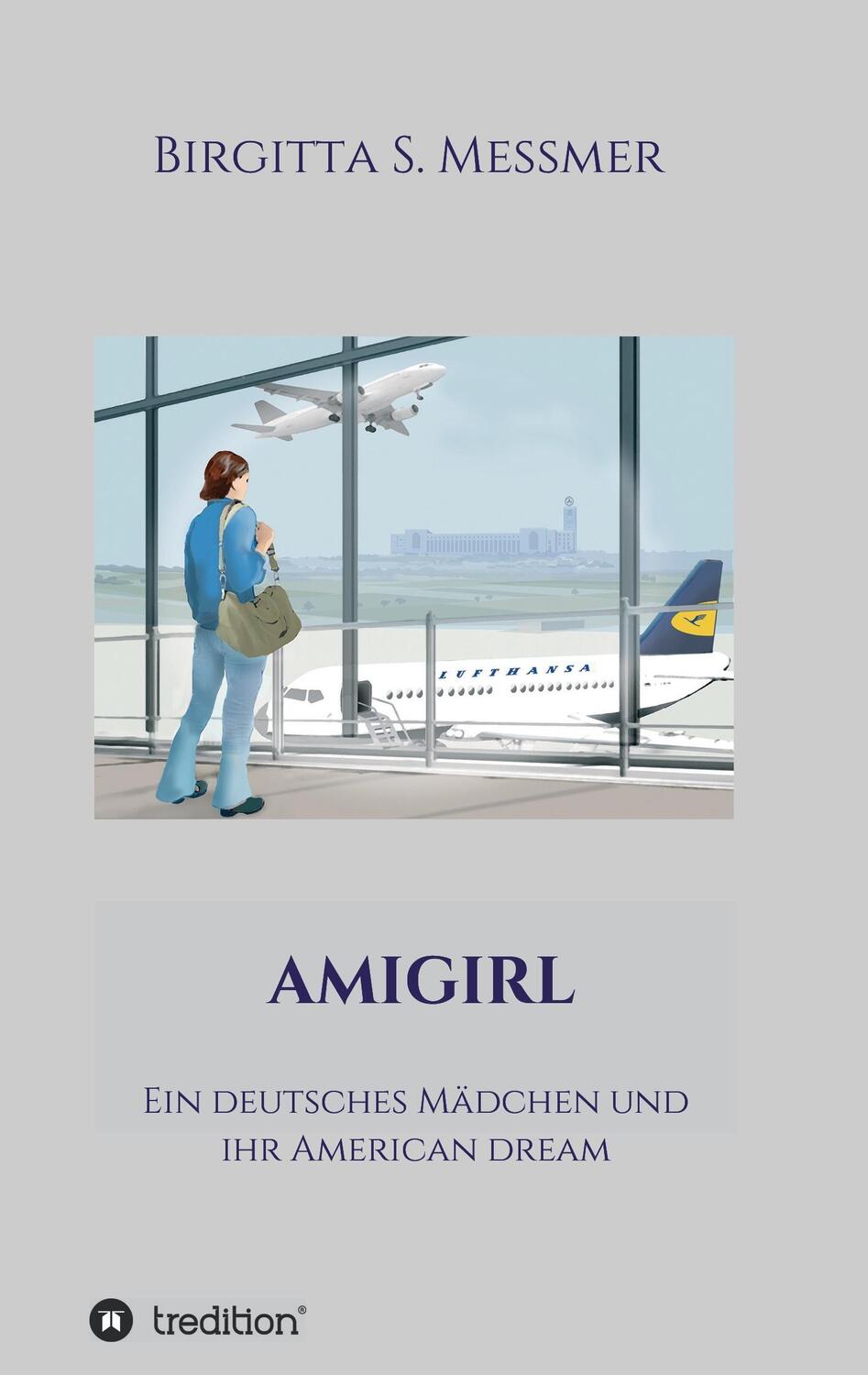 Cover: 9783734569135 | AMIGIRL | Ein deutsches Mädchen und ihr American Dream | Messmer