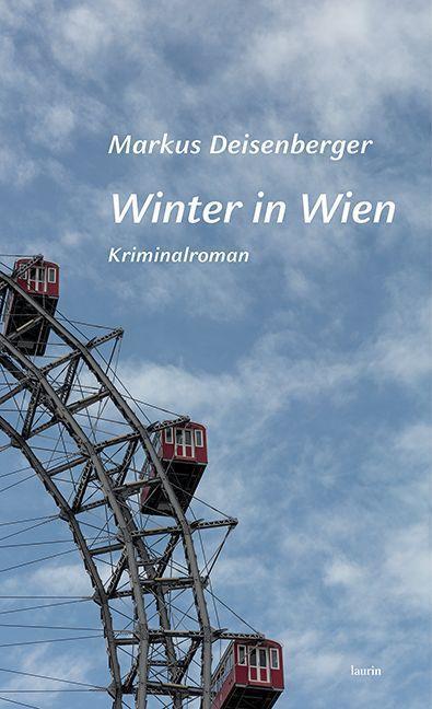 Cover: 9783903539228 | Winter in Wien | Kriminalroman | Markus Deisenberger | Buch | Deutsch