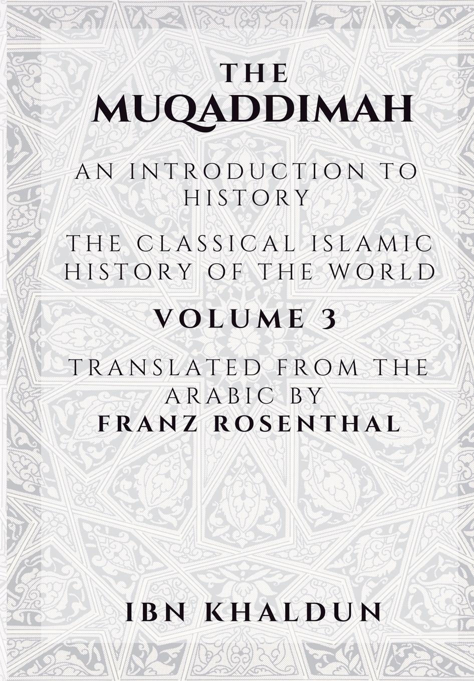 Cover: 9789390804764 | The Muqaddimah | An Introduction to History - Volume 3 | Ibn Khaldun