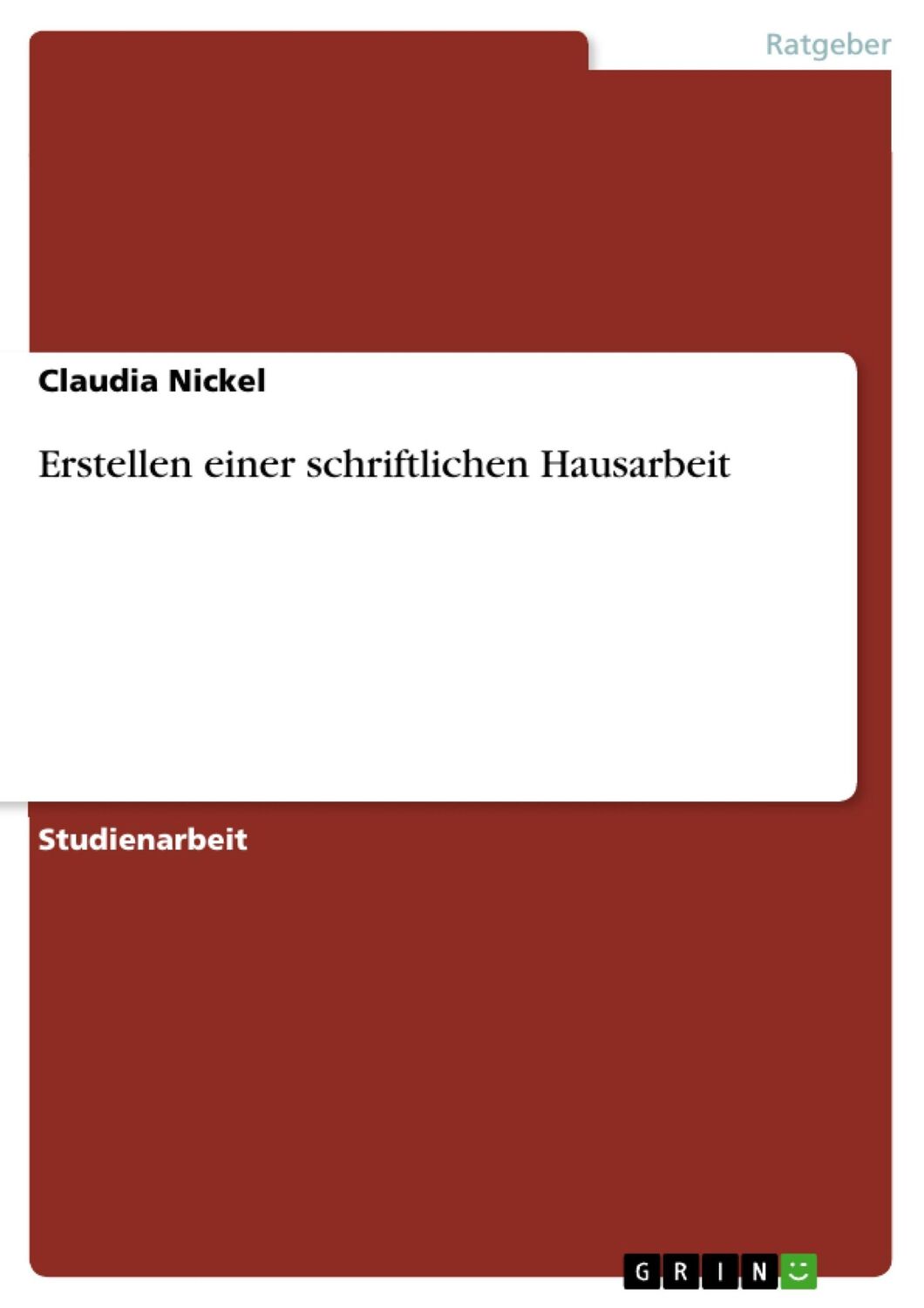 Cover: 9783638775632 | Erstellen einer schriftlichen Hausarbeit | Claudia Nickel | Buch