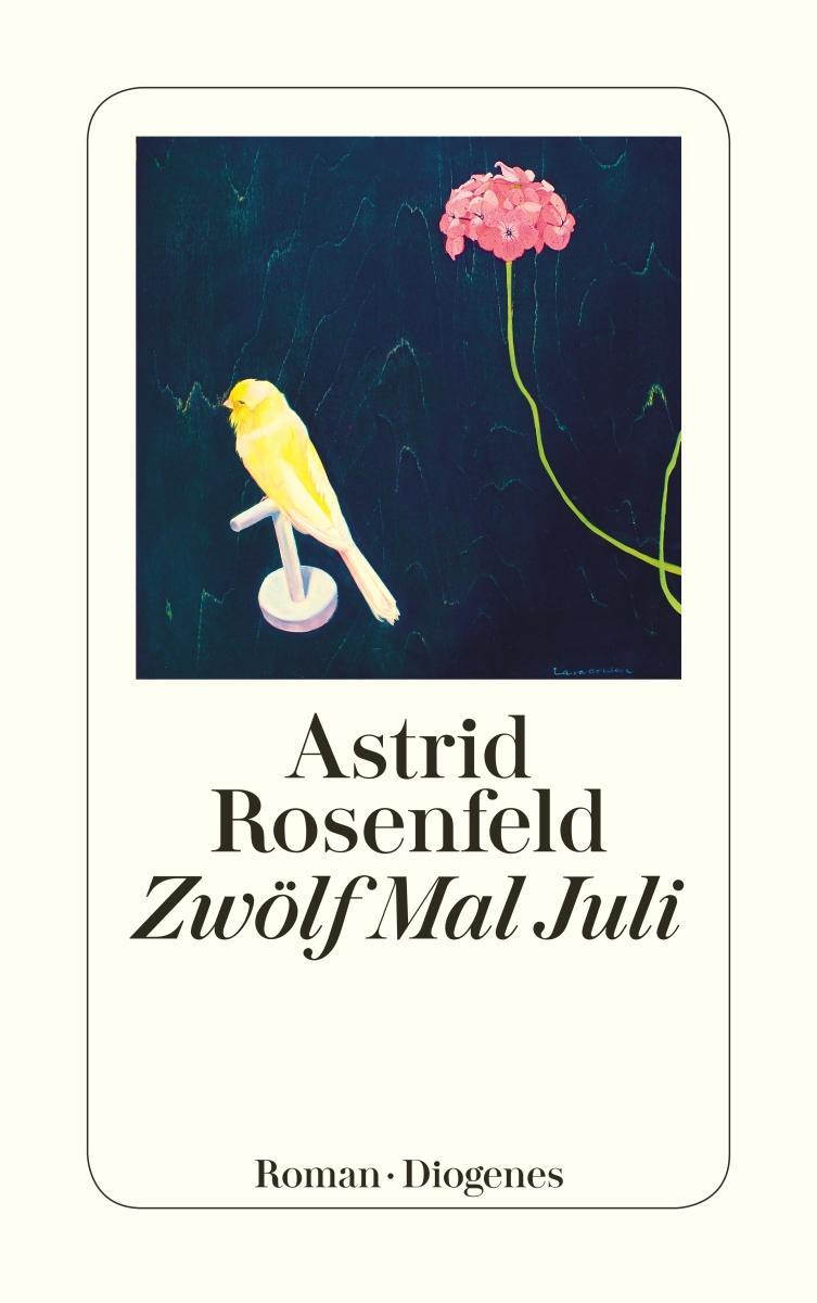 Cover: 9783257243673 | Zwölf Mal Juli | Astrid Rosenfeld | Taschenbuch | 156 S. | Deutsch