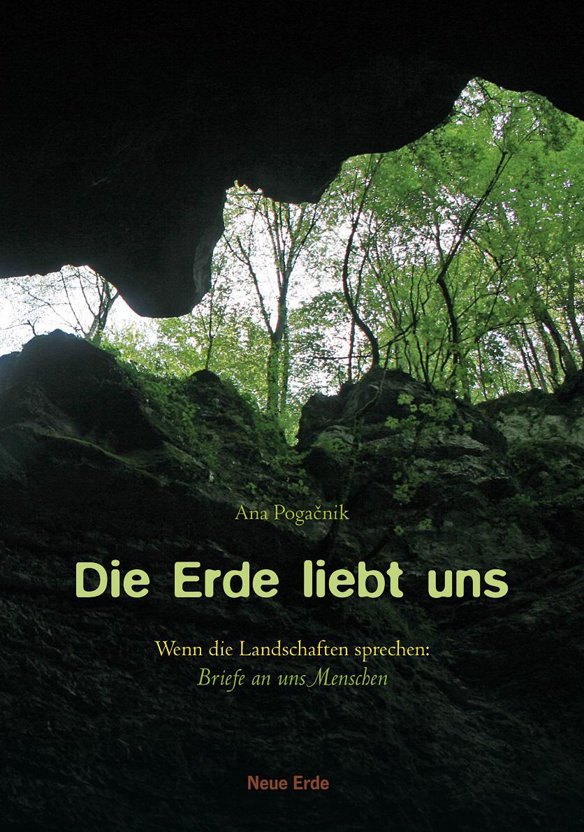 Cover: 9783890606088 | Die Erde liebt uns | Ana Pogacnik | Taschenbuch | Deutsch | 2012
