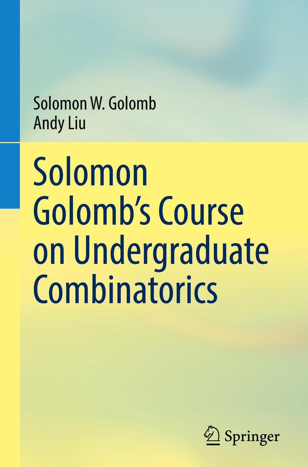 Cover: 9783030722272 | Solomon Golomb¿s Course on Undergraduate Combinatorics | Liu (u. a.)