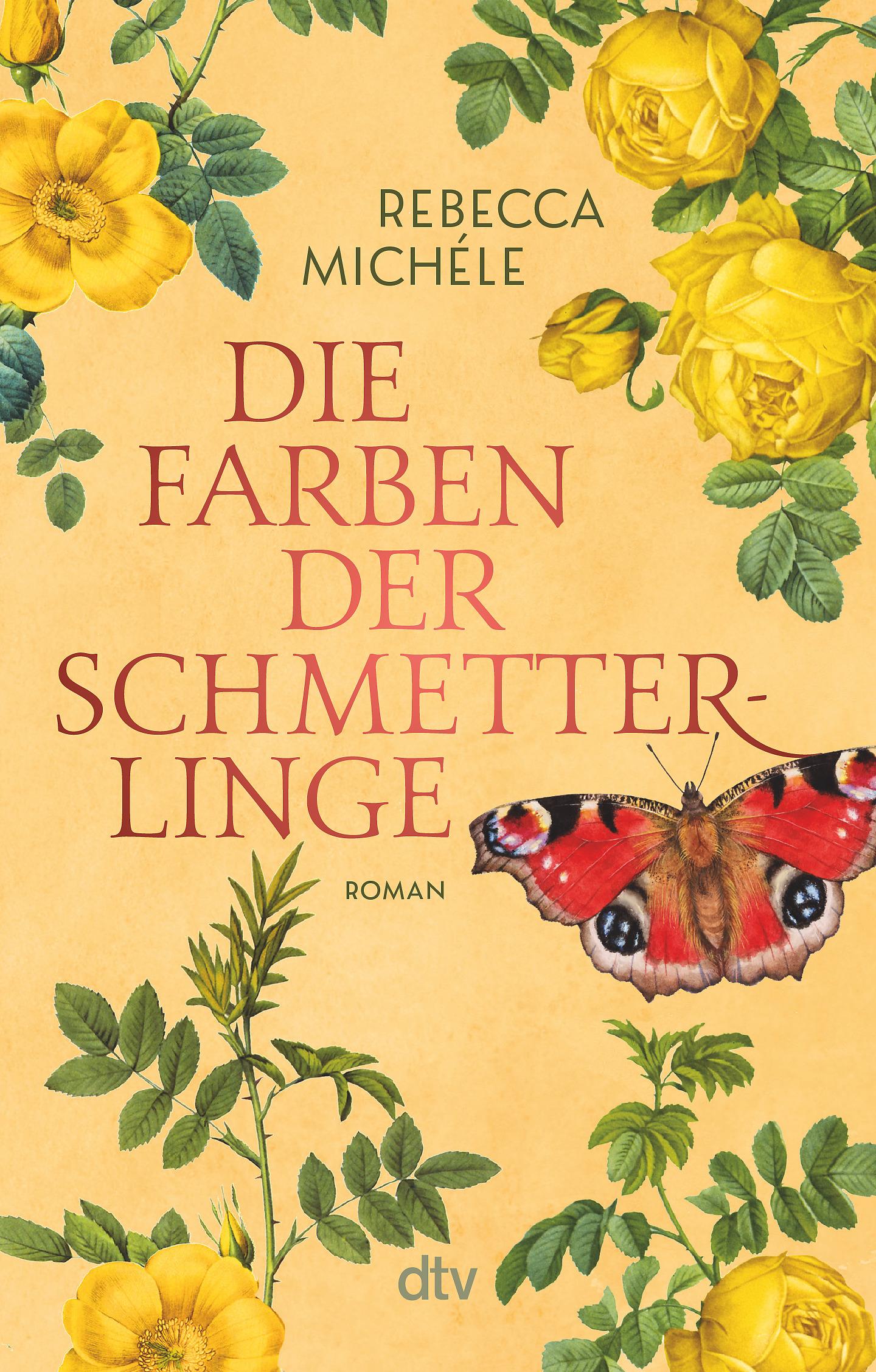 Cover: 9783423220767 | Die Farben der Schmetterlinge | Roman | Rebecca Michéle | Taschenbuch