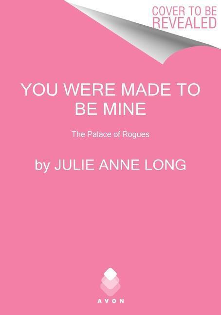 Cover: 9780063045101 | You Were Made to Be Mine | The Palace of Rogues | Julie Anne Long