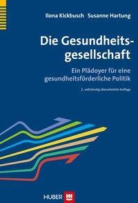 Cover: 9783456846750 | Die Gesundheitsgesellschaft | Ilona/Hartung, Susanne Kickbusch | Buch
