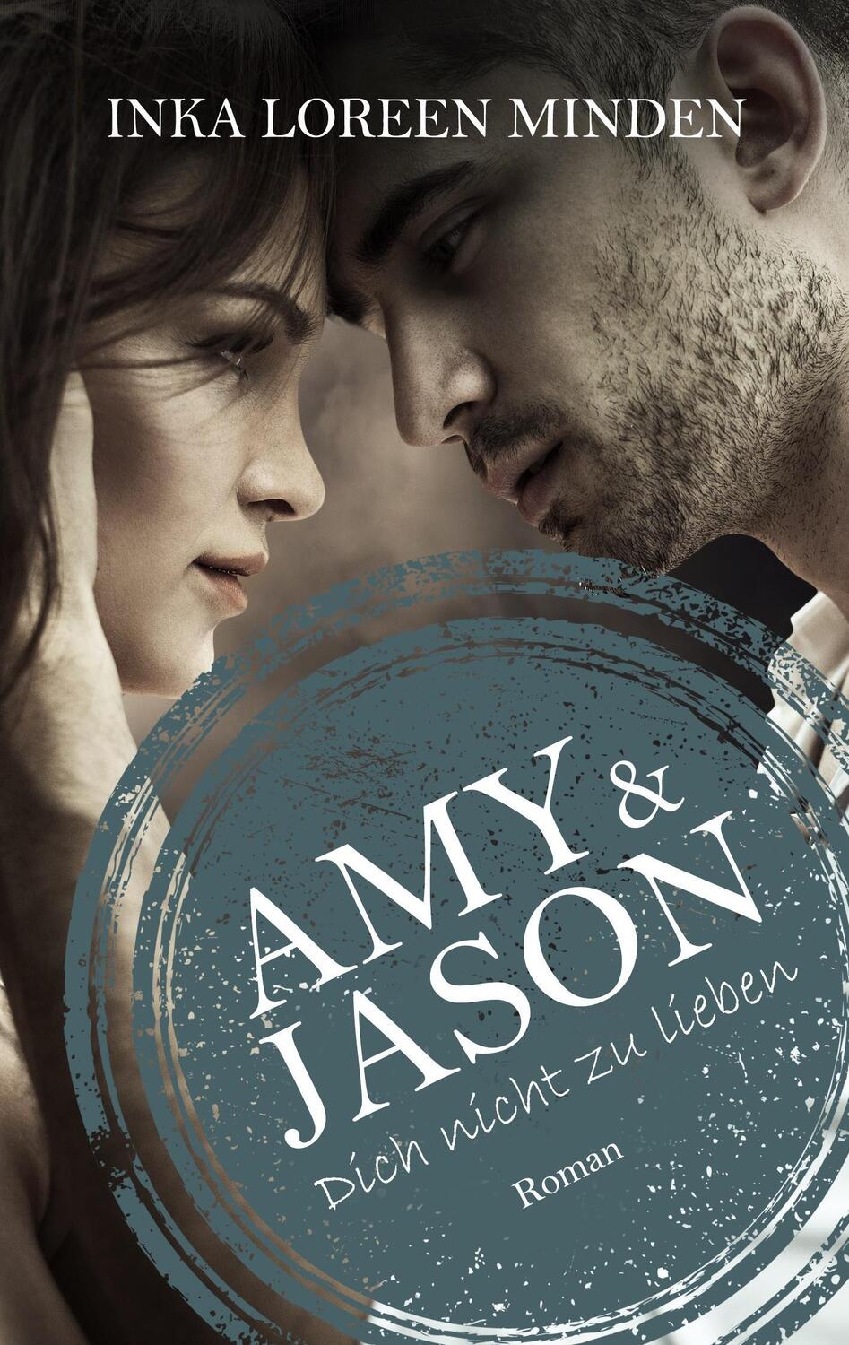 Cover: 9783734767241 | Amy & Jason | Dich nicht zu lieben, Roman | Inka Loreen Minden | Buch