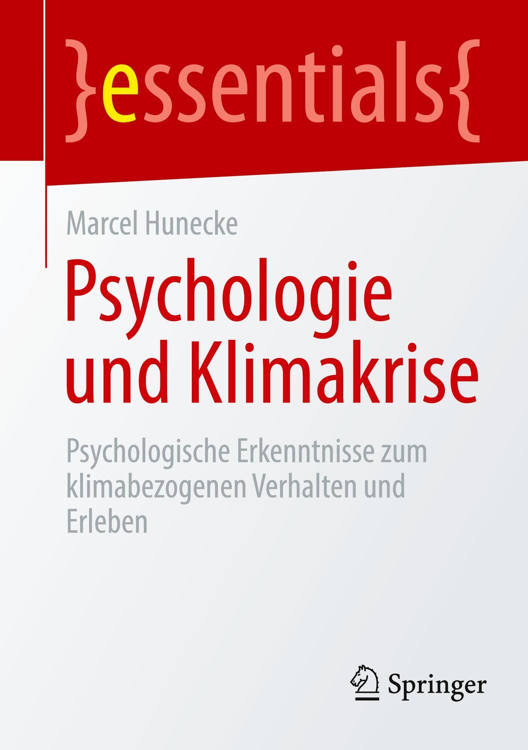 Cover: 9783662662595 | Psychologie und Klimakrise | Marcel Hunecke | Taschenbuch | essentials