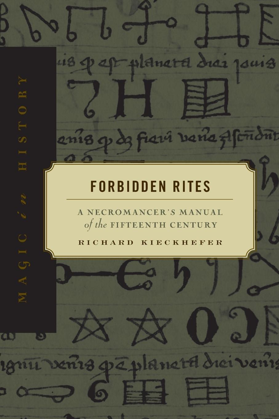 Cover: 9780271017518 | Forbidden Rites | A Necromancer¿s Manual of the Fifteenth Century