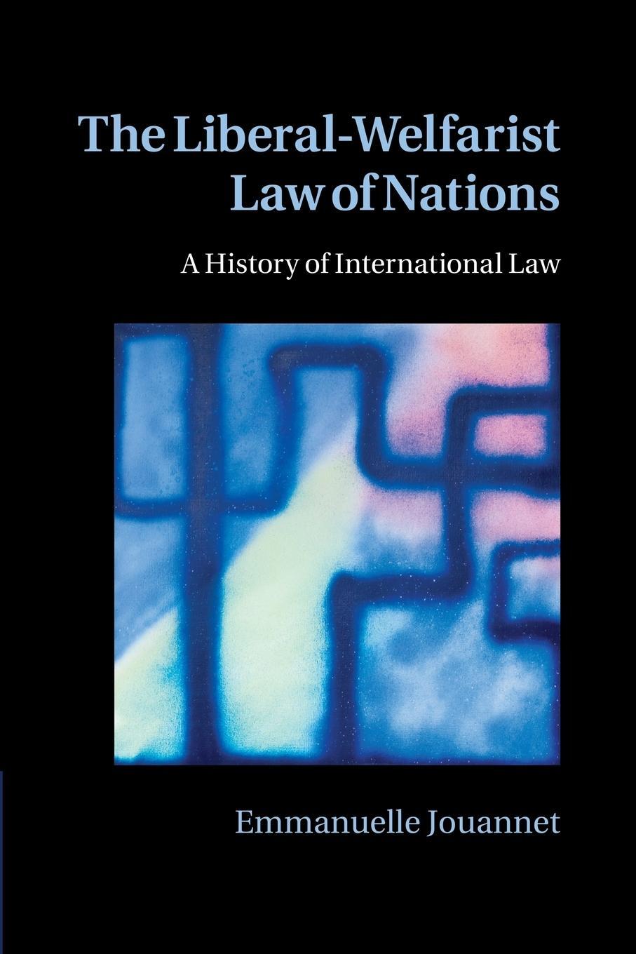 Cover: 9781107470941 | The Liberal-Welfarist Law of Nations | A History of International Law