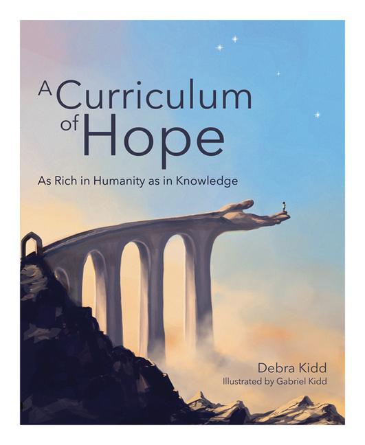 Cover: 9781781353424 | A Curriculum of Hope | As Rich in Humanity as in Knowledge | Kidd