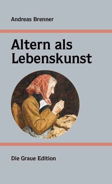 Cover: 9783906336770 | Altern als Lebenskunst | Andreas Brenner | Buch | 2019
