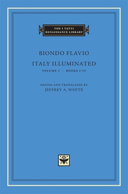 Cover: 9780674017436 | Italy Illuminated | Biondo Flavio | Buch | I Tatti Renaissance Library