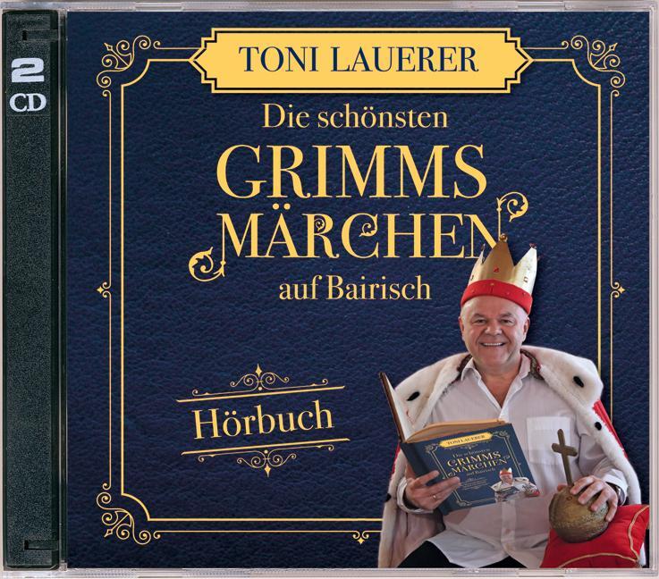 Cover: 9783955877354 | Die schönsten Grimms Märchen auf Bairisch | Toni Lauerer | Audio-CD