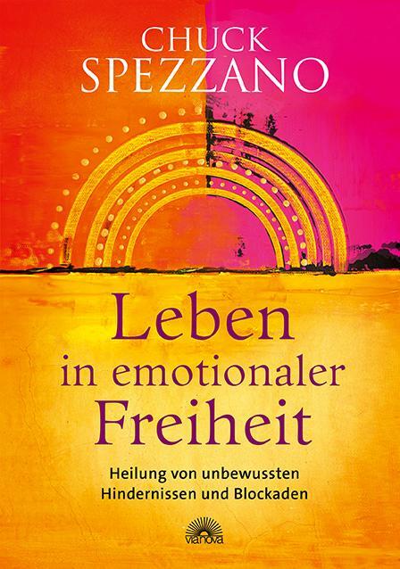 Cover: 9783866165410 | Leben in emotionaler Freiheit | Chuck Spezzano | Taschenbuch | 288 S.