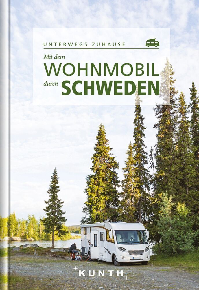 Cover: 9783969650028 | KUNTH Mit dem Wohnmobil durch Schweden | Unterwegs Zuhause | Buch