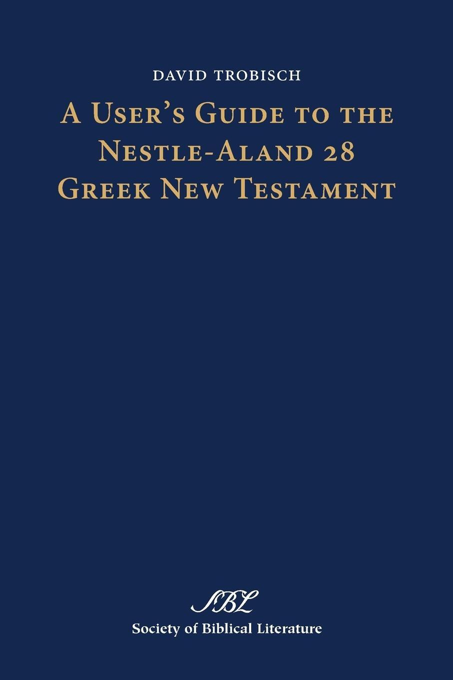 Cover: 9781589839342 | A User's Guide to the Nestle-Aland 28 Greek New Testament | Trobisch