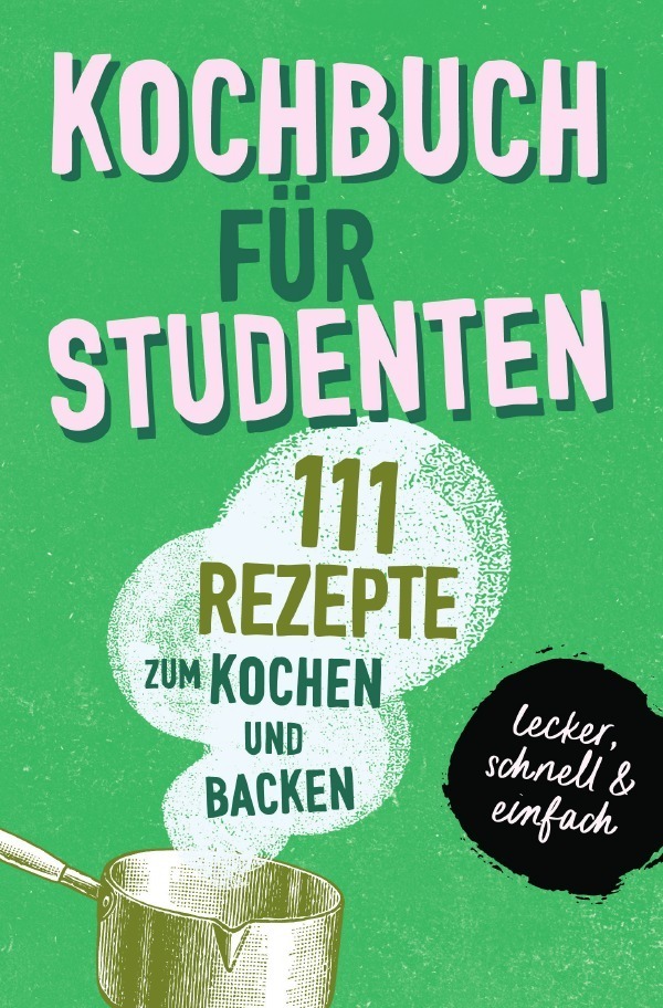Cover: 9783754164334 | KOCHBUCH FÜR STUDENTEN | Team booXpertise | Taschenbuch | epubli