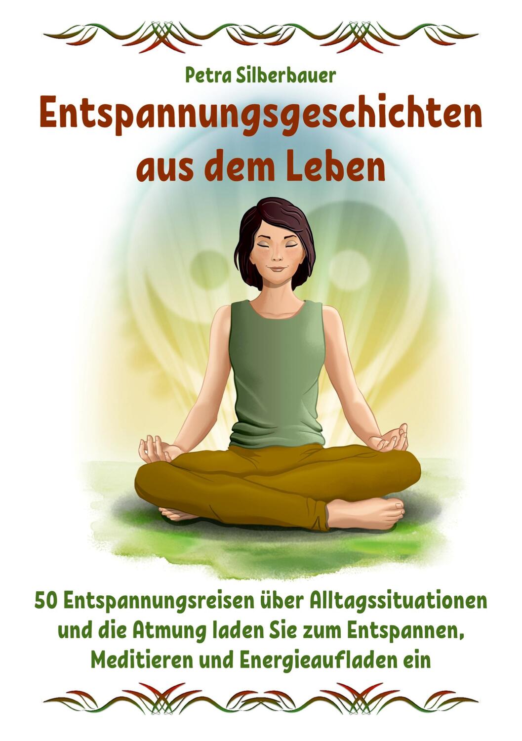 Cover: 9783967381306 | Entspannungsgeschichten aus dem Leben | Petra Silberbauer | Buch