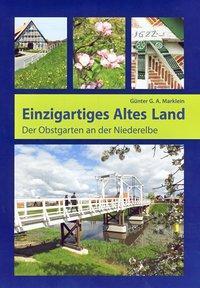 Cover: 9783730812419 | Einzigartiges Altes Land | Der Obstgarten an der Niederelbe | Marklein