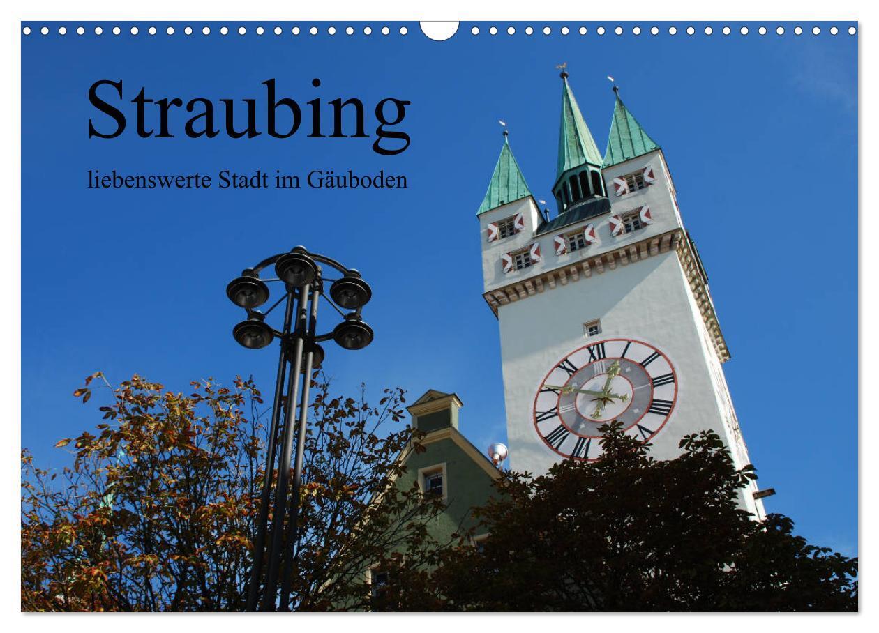 Cover: 9783675575417 | Straubing, liebenswerte Stadt im Gäuboden (Wandkalender 2024 DIN A3...