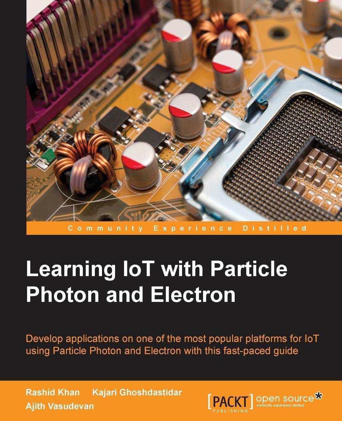 Cover: 9781785885297 | Learning IoT with Particle Photon and Electron | Rashid Khan (u. a.)