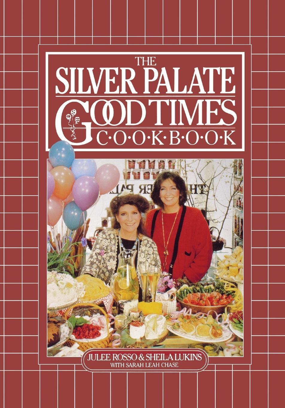 Cover: 9780894808319 | The Silver Palate Good Times Cookbook | Julee Rosso (u. a.) | Buch