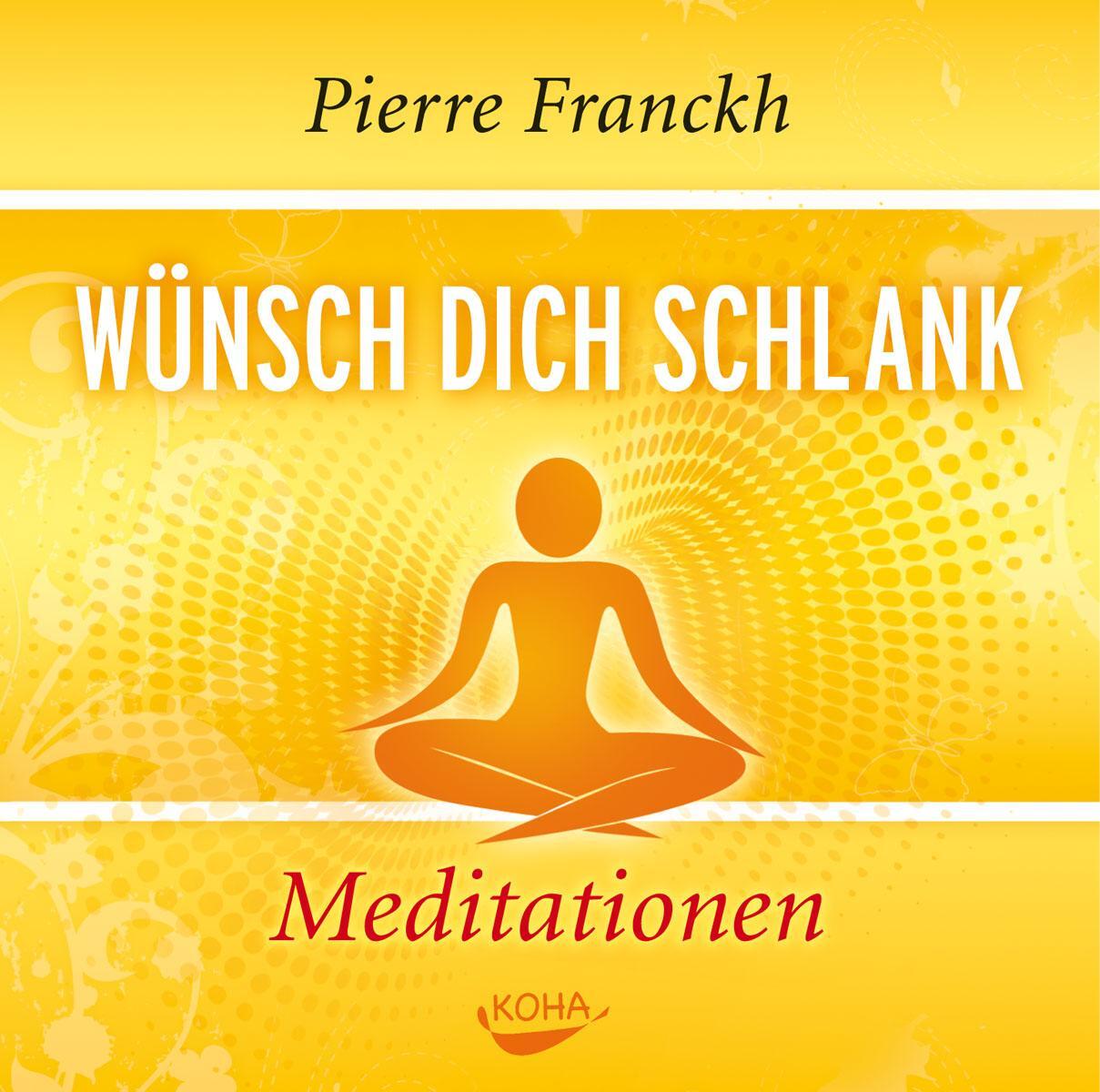 Cover: 9783867281171 | Wünsch dich schlank - Meditationen | Pierre Franckh | Audio-CD | 2010