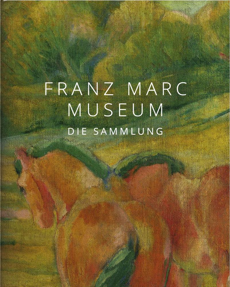 Cover: 9783777433790 | Franz Marc Museum | Die Sammlung | Cathrin Klingsöhr-Leroy | Buch