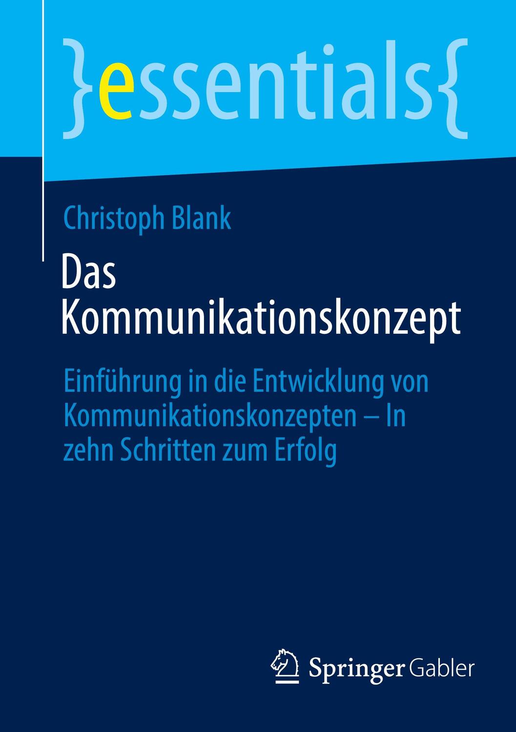 Cover: 9783658393854 | Das Kommunikationskonzept | Christoph Blank | Taschenbuch | essentials
